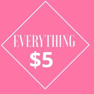Everything $5 no matter the price listed!  Just offer $5 and I will except!